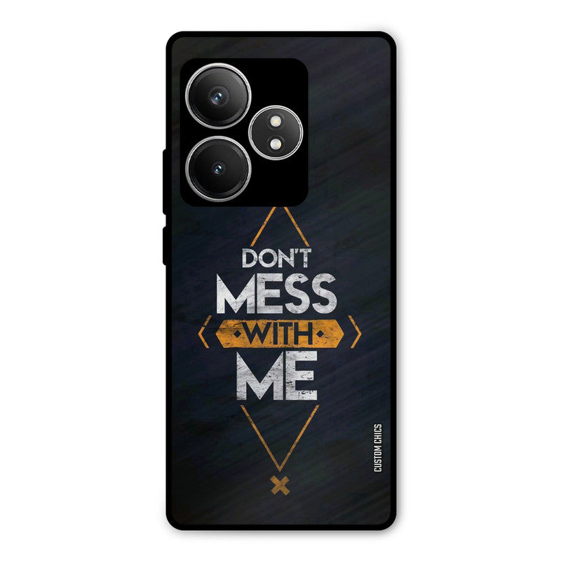 Dont Mess Realme GT 6T Mobile Back Cover - Typography PrintShield Case