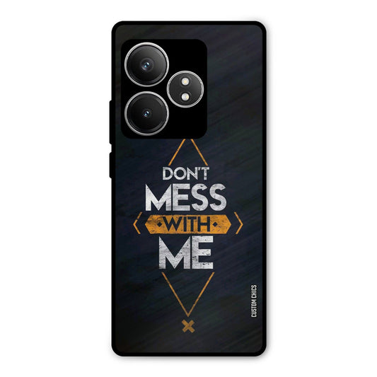 Dont Mess Realme GT 6T Mobile Back Cover - Typography PrintShield Case