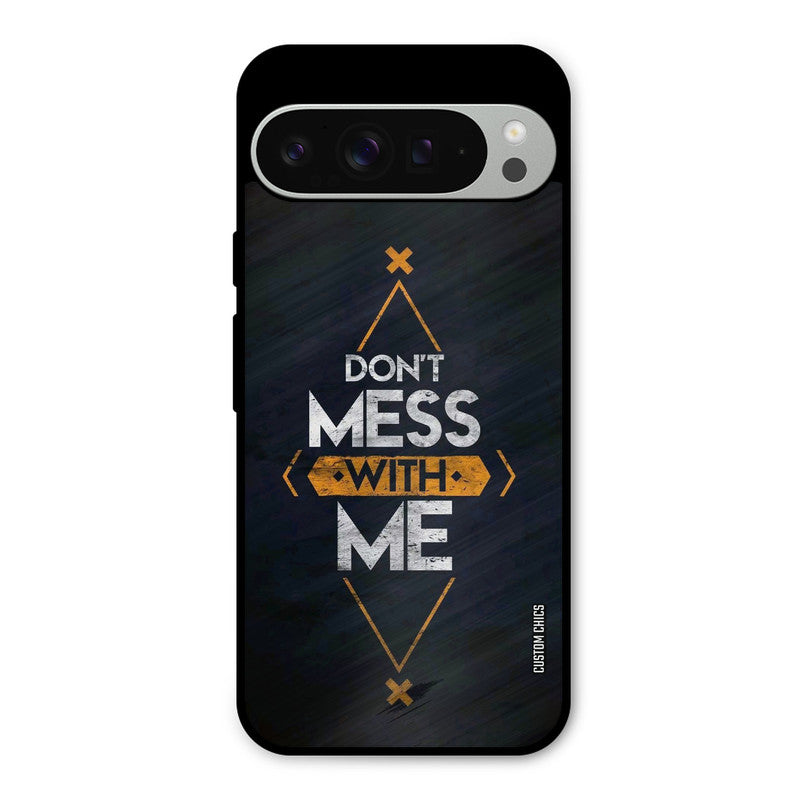 Dont Mess Google Pixel 9 Pro XL Mobile Back Cover - Typography PrintShield Case