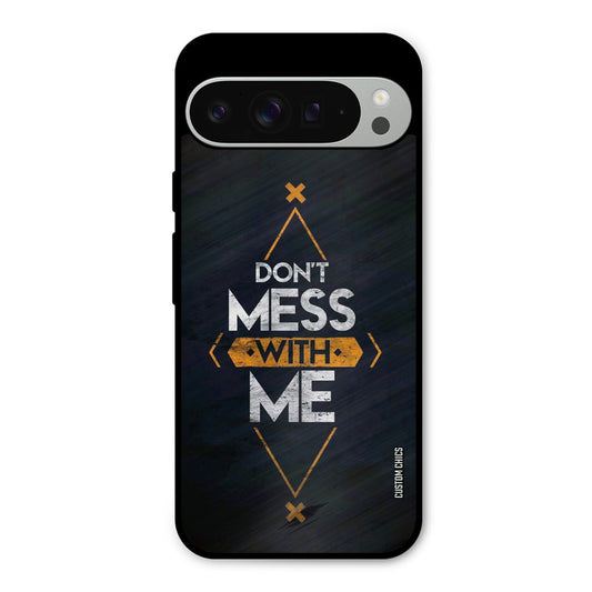 Dont Mess Google Pixel 9 Pro XL Mobile Back Cover - Typography PrintShield Case