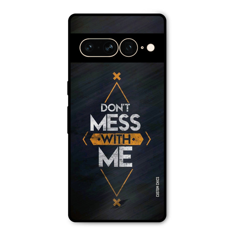Dont Mess Google Pixel 7 Pro Mobile Back Cover - Typography PrintShield Case