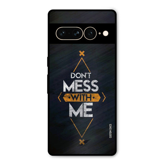 Dont Mess Google Pixel 7 Pro Mobile Back Cover - Typography PrintShield Case