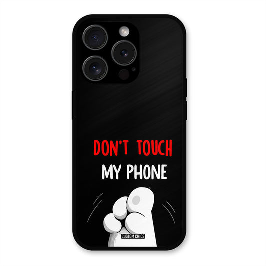 Dont Touch iPhone 15 Pro Mobile Back Cover - Cute PrintShield Case