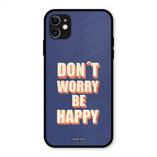 Dont Worry Be Happy iPhone 11 Mobile Back Cover - Typography PrintShield Case