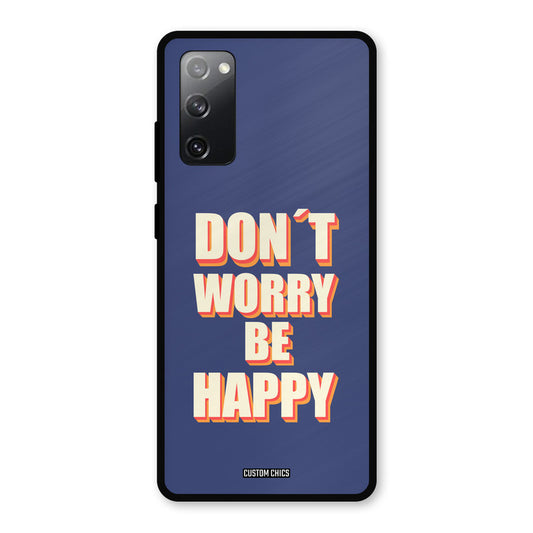 Dont Worry Be Happy Samsung Galaxy S20 FE 5G Mobile Back Cover - Typography PrintShield Case