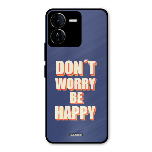 Dont Worry Be Happy iQOO Z9 Mobile Back Cover - Typography PrintShield Case
