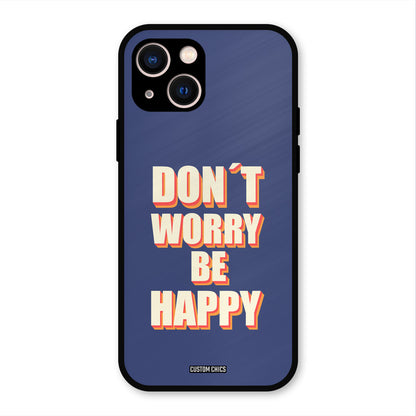 Dont Worry Be Happy iPhone 13 Mobile Back Cover - Typography PrintShield Case