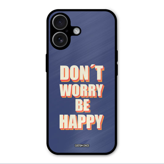 Dont Worry Be Happy iPhone 17 Mobile Back Cover - Typography PrintShield Case