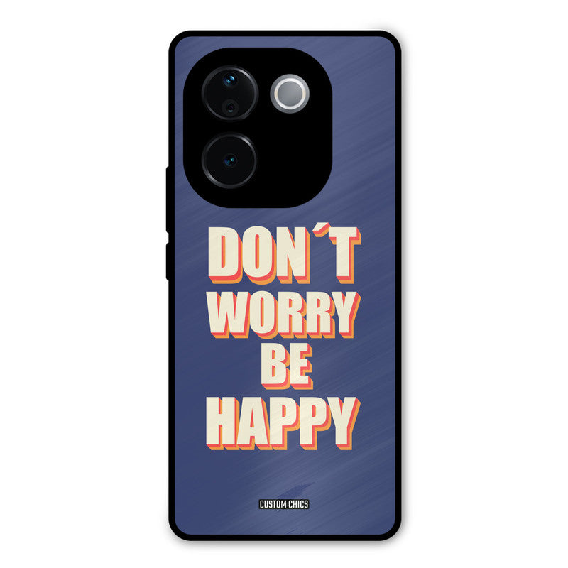 Dont Worry Be Happy iQOO Z9s Pro Mobile Back Cover - Typography PrintShield Case