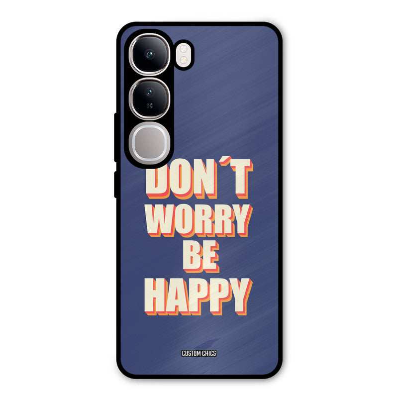 Dont Worry Be Happy Vivo Y300 Mobile Back Cover - Typography PrintShield Case