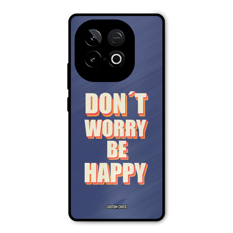 Dont Worry Be Happy iQOO Neo 10 Mobile Back Cover - Typography PrintShield Case