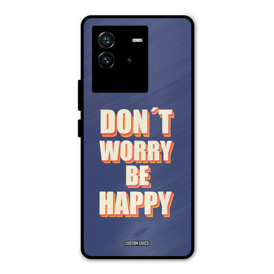 Dont Worry Be Happy iQOO Neo 6 5G Mobile Back Cover - Typography PrintShield Case