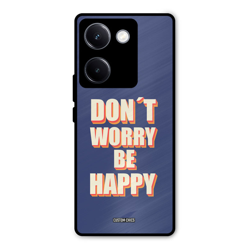 Dont Worry Be Happy Vivo Y300 Plus Mobile Back Cover - Typography PrintShield Case