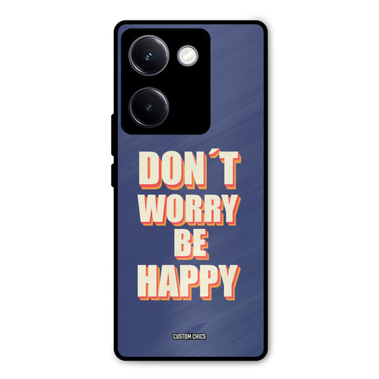 Dont Worry Be Happy Vivo Y300 Plus Mobile Back Cover - Typography PrintShield Case
