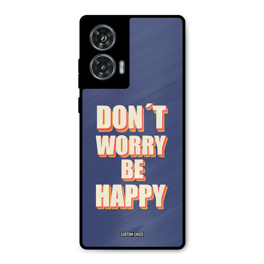Dont Worry Be Happy Moto G96 Mobile Back Cover - Typography PrintShield Case