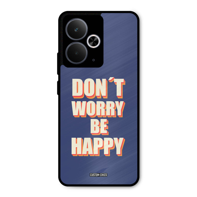 Dont Worry Be Happy Realme 14T Mobile Back Cover - Typography PrintShield Case