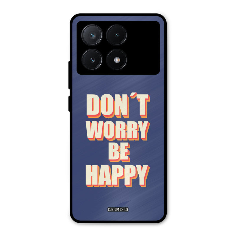 Dont Worry Be Happy Poco X6 Pro Mobile Back Cover - Typography PrintShield Case