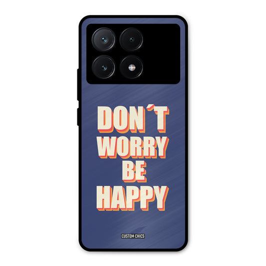 Dont Worry Be Happy Poco X6 Pro Mobile Back Cover - Typography PrintShield Case