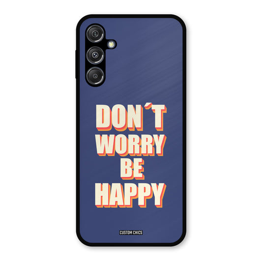 Dont Worry Be Happy Samsung Galaxy M34 5G Mobile Back Cover - Typography PrintShield Case