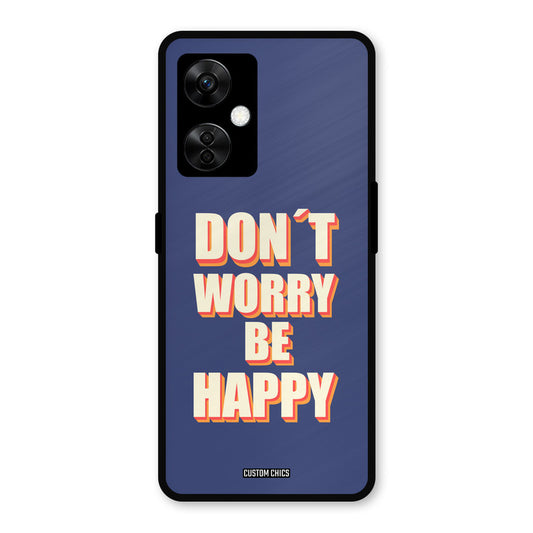 Dont Worry Be Happy OnePlus Nord CE 3 Lite Mobile Back Cover - Typography PrintShield Case