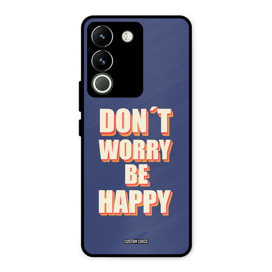 Dont Worry Be Happy Vivo Y200 Mobile Back Cover - Typography PrintShield Case