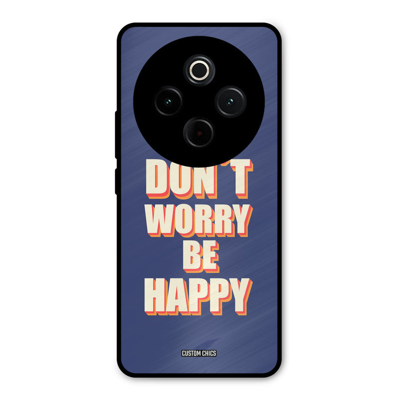 Dont Worry Be Happy iQoo Z10 Mobile Back Cover - Typography PrintShield Case