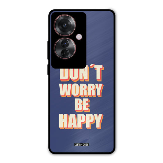 Dont Worry Be Happy Oppo F25 Pro Mobile Back Cover - Typography PrintShield Case
