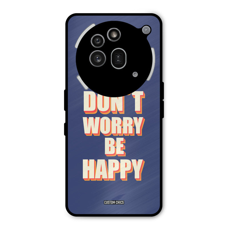 Dont Worry Be Happy Nothing Phone 3A Pro Mobile Back Cover - Typography PrintShield Case
