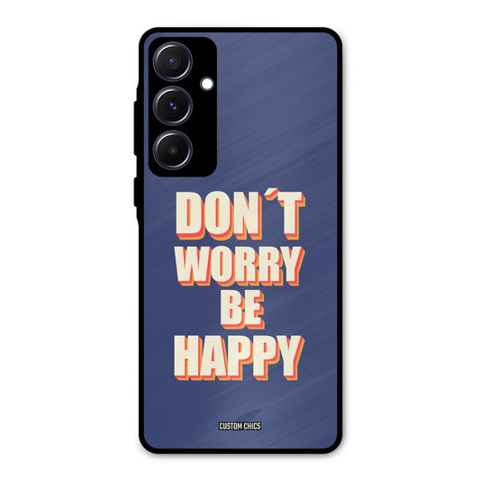 Dont Worry Be Happy Samsung Galaxy A55 5G Mobile Back Cover - Typography PrintShield Case