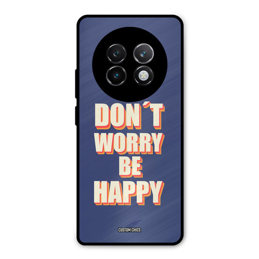 Dont Worry Be Happy Realme 13 Plus Mobile Back Cover - Typography PrintShield Case