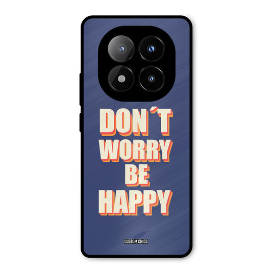 Dont Worry Be Happy Redmi Note 14 Pro Plus 5G Mobile Back Cover - Typography PrintShield Case