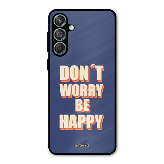 Dont Worry Be Happy Samsung Galaxy M55 5G Mobile Back Cover - Typography PrintShield Case