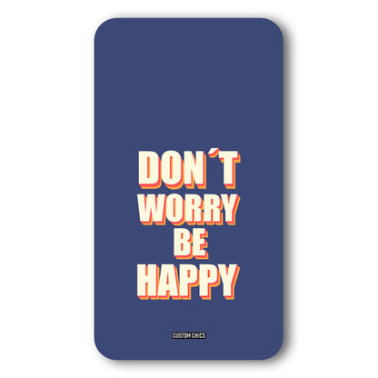 Dont Worry Be Happy Case – Premium PrintShield Mobile Cover