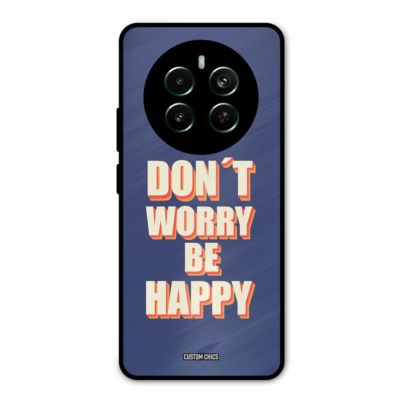 Dont Worry Be Happy Realme 12 Plus Mobile Back Cover - Typography PrintShield Case