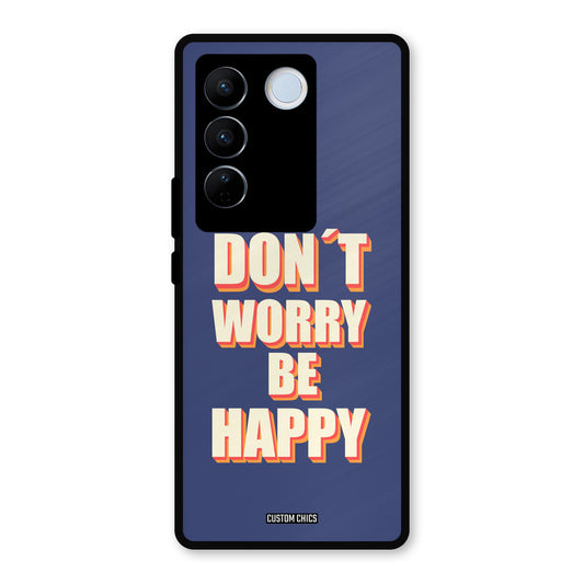 Dont Worry Be Happy Vivo V27 Pro Mobile Back Cover - Typography PrintShield Case