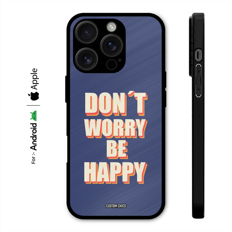 Dont Worry Be Happy Case – Premium PrintShield Mobile Cover
