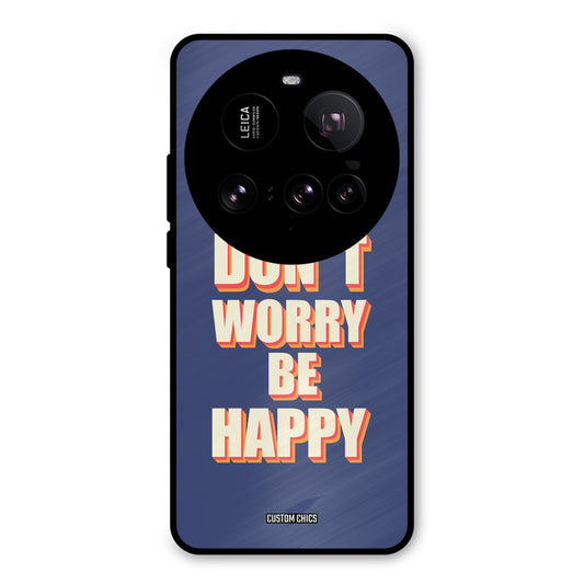 Dont Worry Be Happy Xiaomi Mi 15 Ultra Mobile Back Cover - Typography PrintShield Case