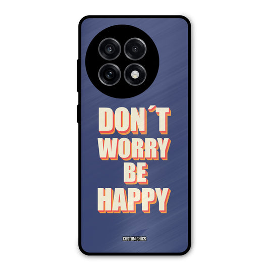 Dont Worry Be Happy OnePlus 13R Mobile Back Cover - Typography PrintShield Case