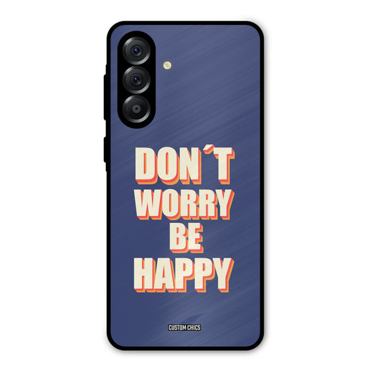 Dont Worry Be Happy Samsung Galaxy A36 Mobile Back Cover - Typography PrintShield Case