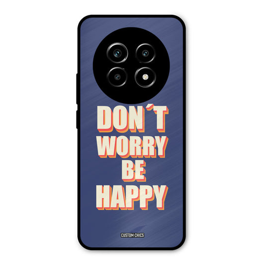 Dont Worry Be Happy Realme 13 Pro Mobile Back Cover - Typography PrintShield Case