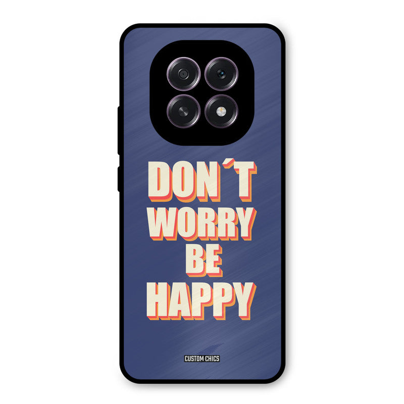 Dont Worry Be Happy Oppo F29 Mobile Back Cover - Typography PrintShield Case