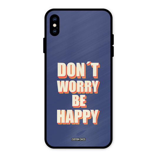 Dont Worry Be Happy iPhone XS Max Mobile Back Cover - Typography PrintShield Case