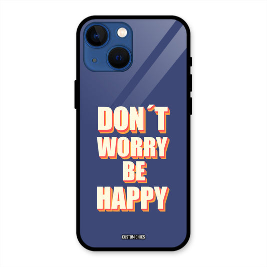 Dont Worry Be Happy iPhone 13 Mini Mobile Back Cover - Typography PrintShield Case