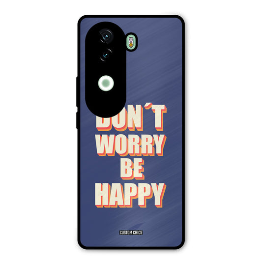 Dont Worry Be Happy iQOO Z9s Mobile Back Cover - Typography PrintShield Case