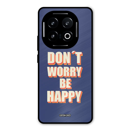 Dont Worry Be Happy iQOO 13 Mobile Back Cover - Typography PrintShield Case