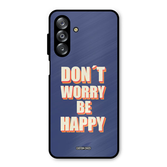 Dont Worry Be Happy Samsung Galaxy A26 Mobile Back Cover - Typography PrintShield Case