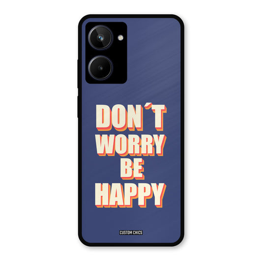 Dont Worry Be Happy Realme 10 Mobile Back Cover - Typography PrintShield Case