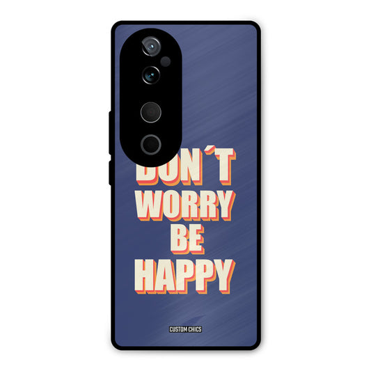 Dont Worry Be Happy Vivo V40 Pro Mobile Back Cover - Typography PrintShield Case