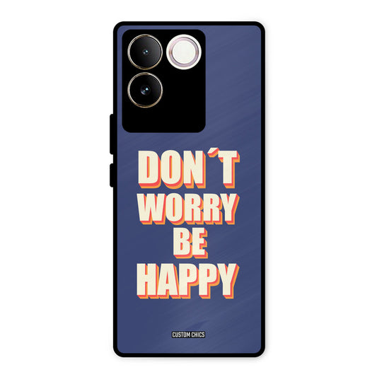 Dont Worry Be Happy Vivo T2 Pro Mobile Back Cover - Typography PrintShield Case