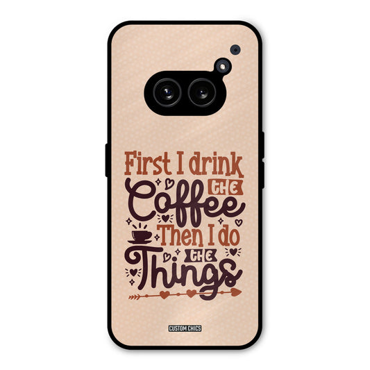 Drink Coffee Nothing Phone 2a Mobile Back Cover - Typography PrintShield Case